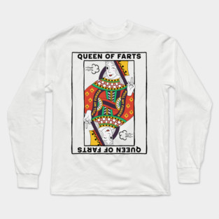 Queen Of Farts Long Sleeve T-Shirt