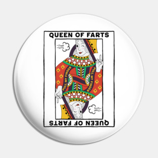 Queen Of Farts Pin