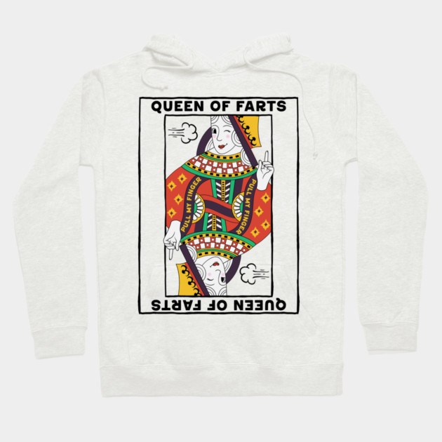 Queen Of Farts Hoodie by GoshWow®