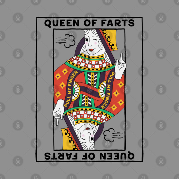 Queen Of Farts by GoshWow®