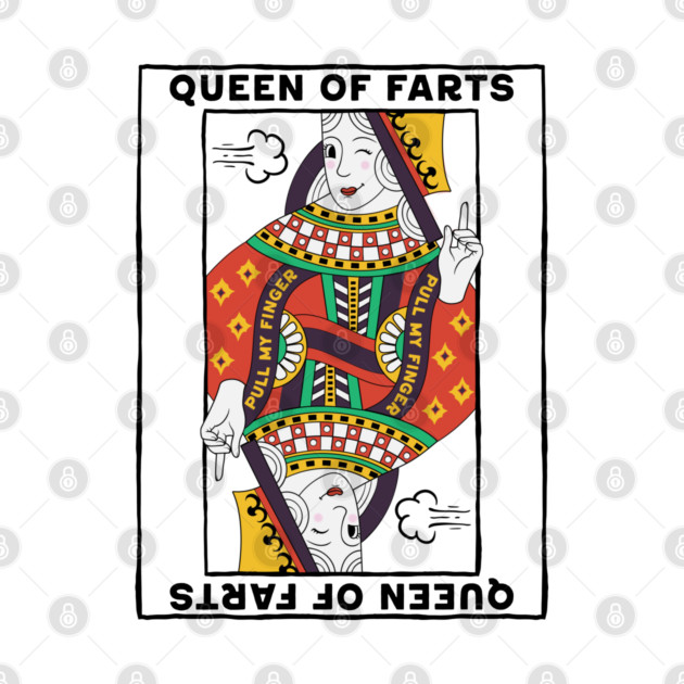 Queen Of Farts by GoshWow®