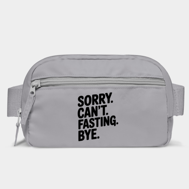 Sorry. Can't. Fasting. Bye. by Frank Ring