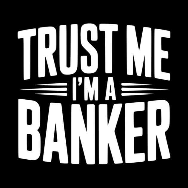 Trust Me I'm a Banker by Frank Ring