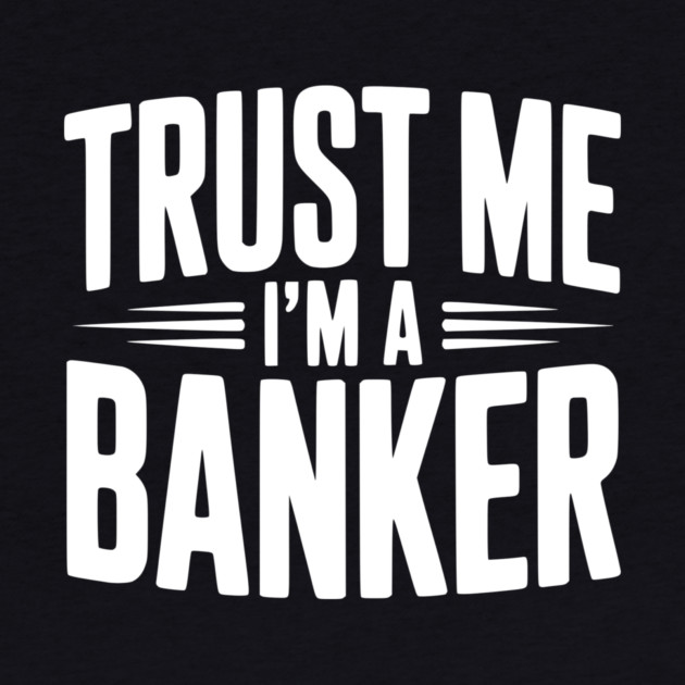 Trust Me I'm a Banker by Frank Ring