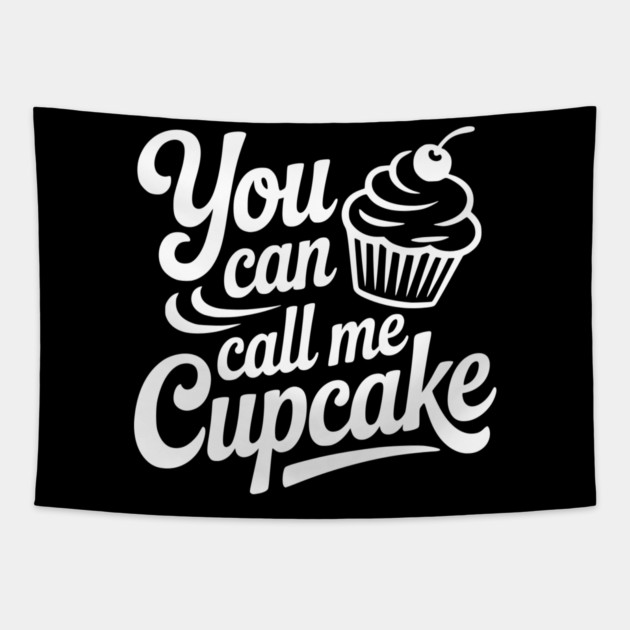 You Can Call Me Cupcake Tapestry by Frank Ring