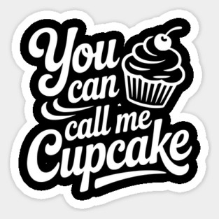 You Can Call Me Cupcake Magnet
