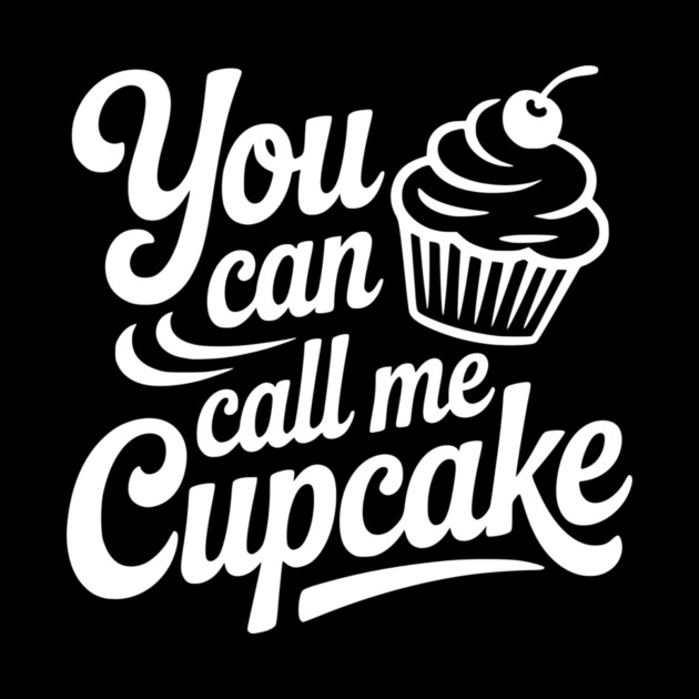 You Can Call Me Cupcake by Frank Ring