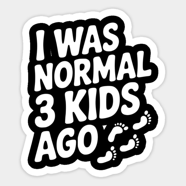 I Was Normal 3 Kids Ago Magnet by Frank Ring