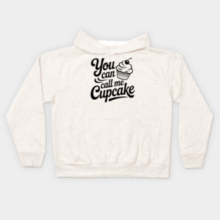 You Can Call Me Cupcake Kids Hoodie