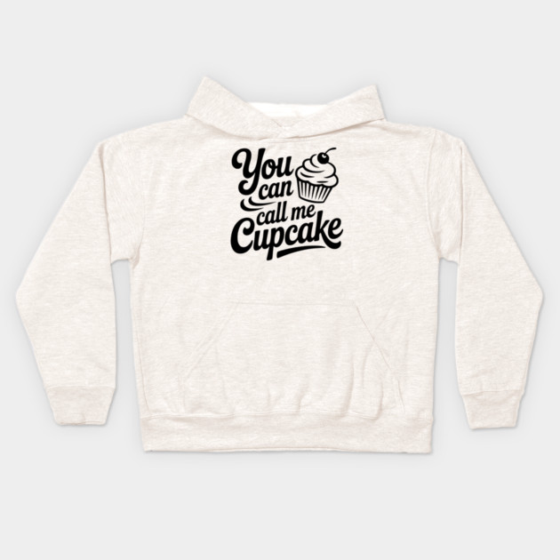 You Can Call Me Cupcake Kids Hoodie by Frank Ring