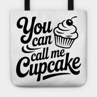 You Can Call Me Cupcake Tote