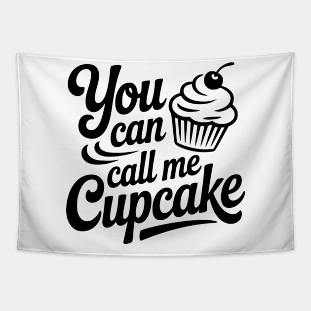 You Can Call Me Cupcake Tapestry by Frank Ring
