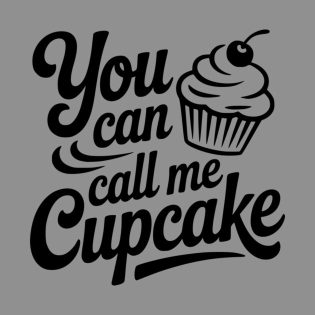You Can Call Me Cupcake by Frank Ring