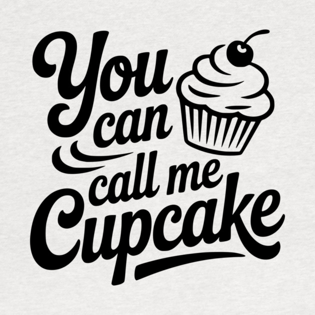 You Can Call Me Cupcake by Frank Ring