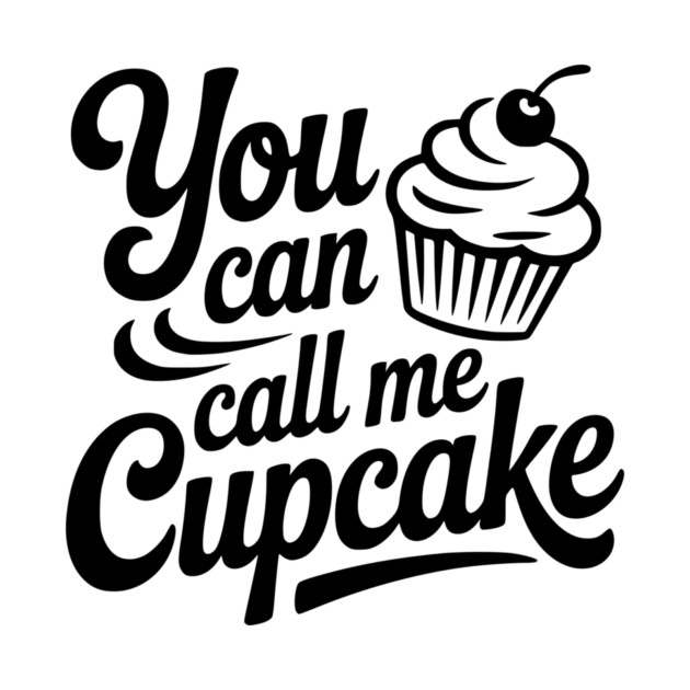 You Can Call Me Cupcake by Frank Ring
