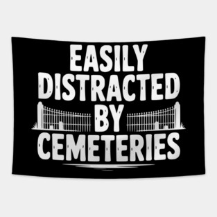 Easily Distracted by Cemeteries Tapestry