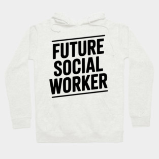 Future Social Worker Hoodie