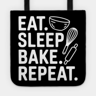 Eat . Sleep. Bake. Repeat. Tote