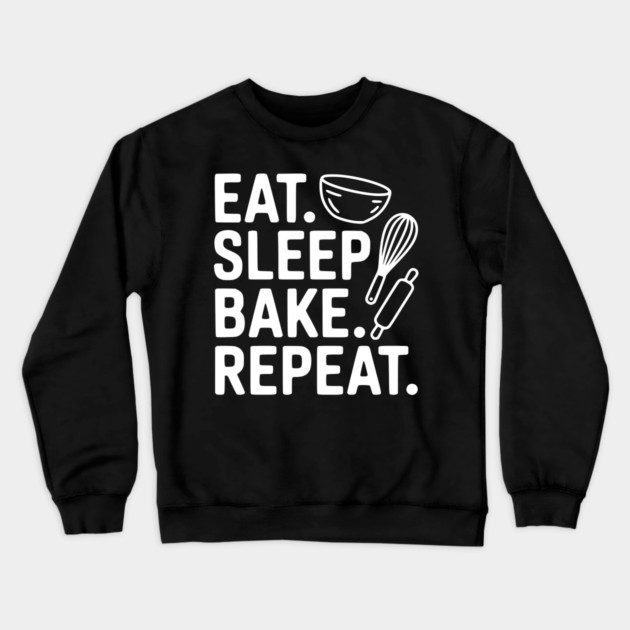 Eat . Sleep. Bake. Repeat. Crewneck Sweatshirt by Frank Ring