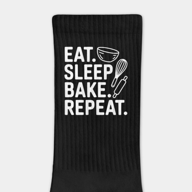 Eat . Sleep. Bake. Repeat. by Frank Ring