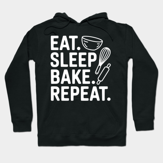 Eat . Sleep. Bake. Repeat. Hoodie by Frank Ring