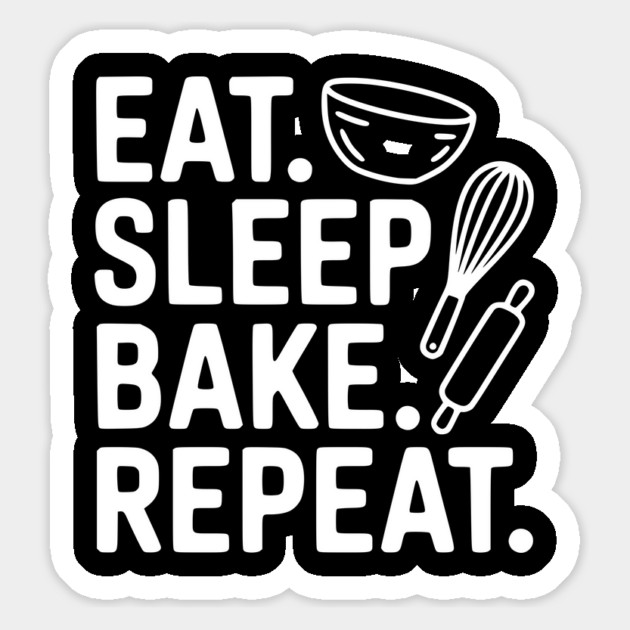 Eat . Sleep. Bake. Repeat. Magnet by Frank Ring