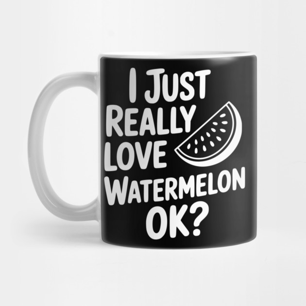 I Just Really Love Watermelon ok? by Frank Ring