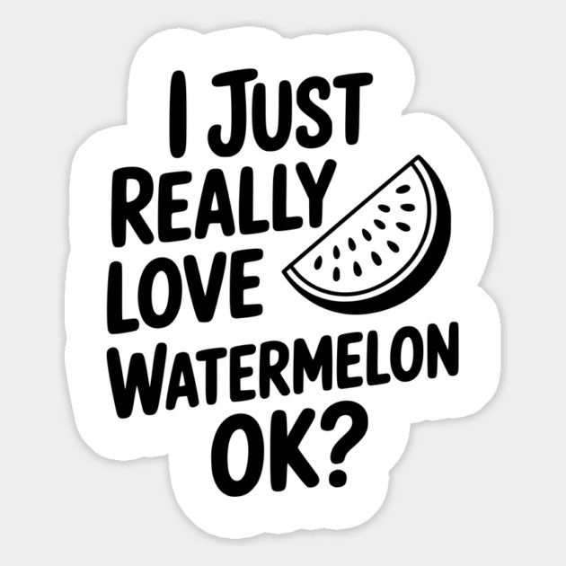 I Just Really Love Watermelon ok? Magnet by Frank Ring