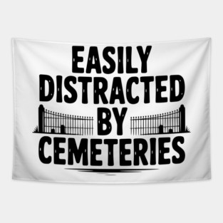 Easily Distracted by Cemeteries Tapestry