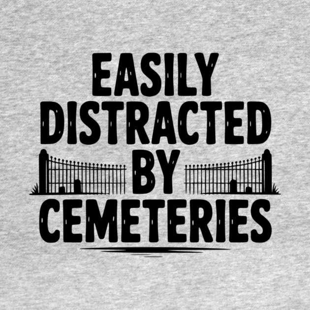 Easily Distracted by Cemeteries by Frank Ring