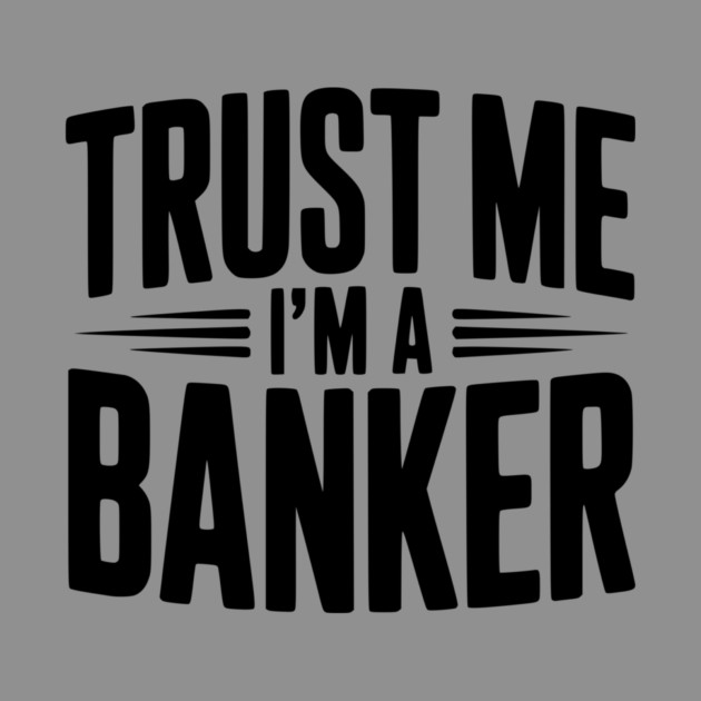 Trust Me I'm a Banker by Frank Ring