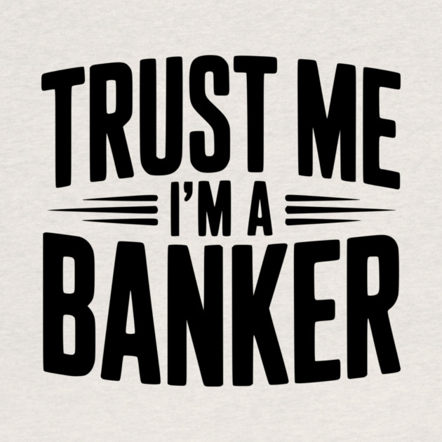 Trust Me I'm a Banker by Frank Ring