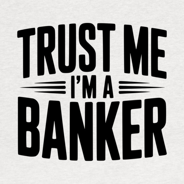 Trust Me I'm a Banker by Frank Ring