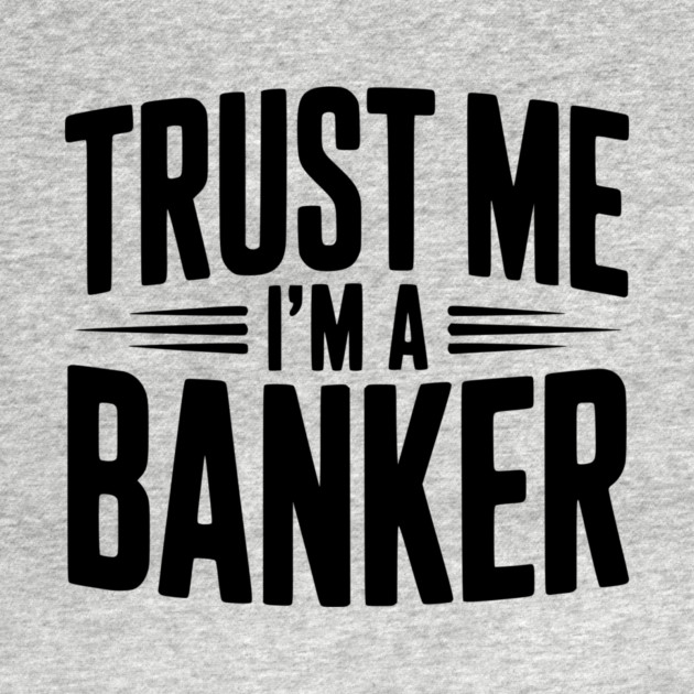 Trust Me I'm a Banker by Frank Ring