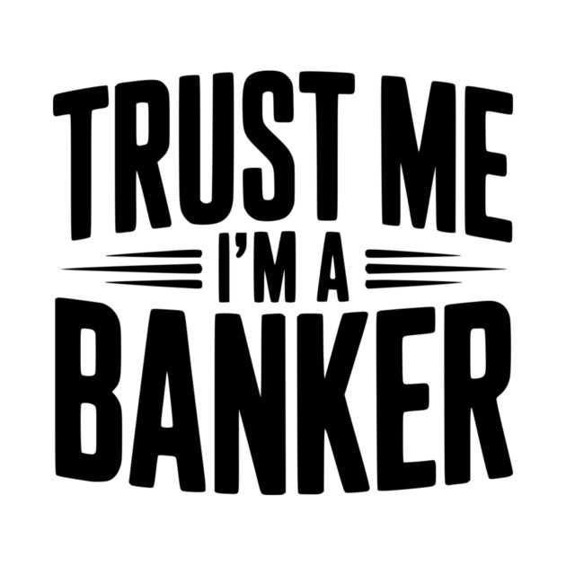 Trust Me I'm a Banker by Frank Ring
