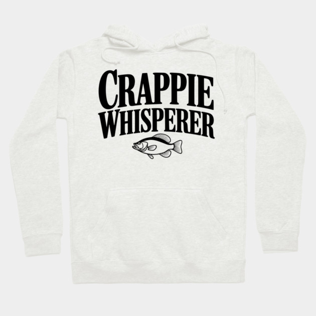 Crappie Whisperer Hoodie by Frank Ring