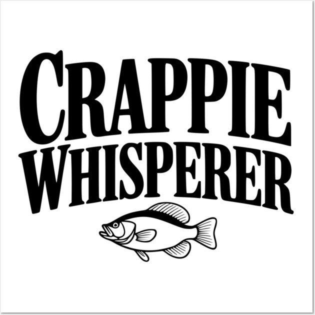 Crappie Whisperer Wall Art by Frank Ring