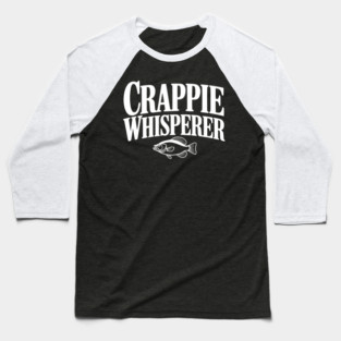 Crappie Whisperer Baseball T-Shirt