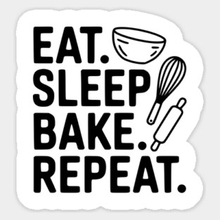 Eat . Sleep. Bake. Repeat. Magnet