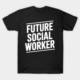 Future Social Worker T-Shirt