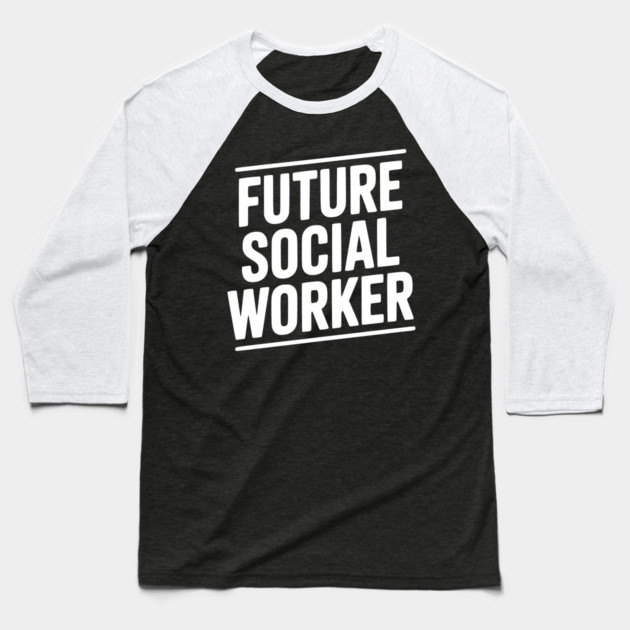 Future Social Worker Baseball T-Shirt by Frank Ring