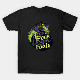 You Poor Simple Fools Maleficent Evil Queen Dragon Style T-Shirt