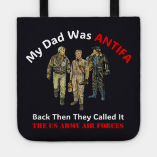 My Dad Was ANTIFA, Back Then They Called It The US Army Air Forces Tote