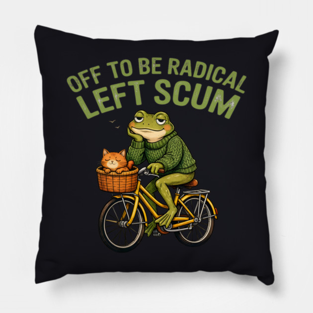 Off To Be Radical Left Scum Pillow by Charles's Store 8