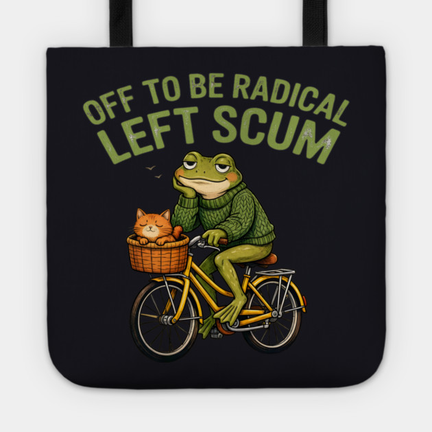 Off To Be Radical Left Scum Tote by Charles's Store 8