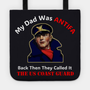 My Dad Was ANTIFA, Back Then They Called It The US Coast Guard Tote