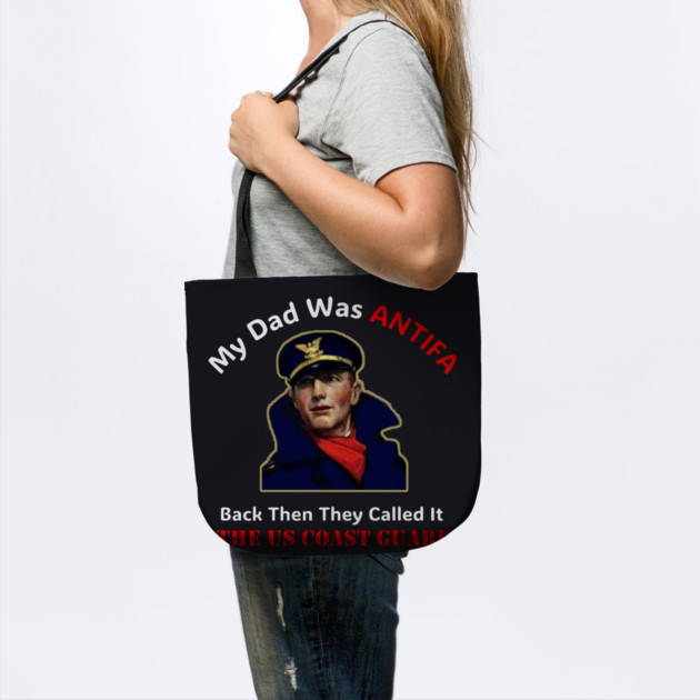 My Dad Was ANTIFA, Back Then They Called It The US Coast Guard by Charles's Store 8