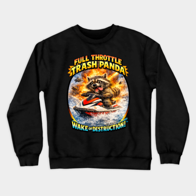 FullThrottle Trash Panda Crewneck Sweatshirt by CrazyGirl