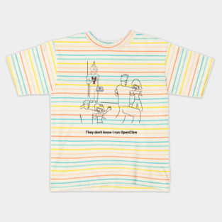 They Dion't Know I Run OpenClaw Kids T-Shirt