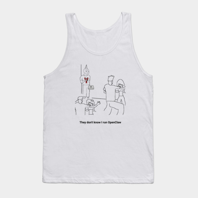 They Dion't Know I Run OpenClaw Tank Top by Claw Tees